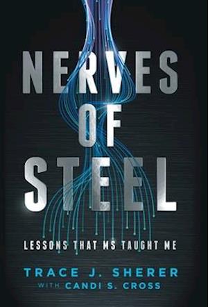 Nerves of Steel: Lessons That MS Taught Me