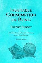 Insatiable Consumption of Being Second Edition
