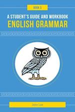 A Student's Guide to English Grammar Book 3