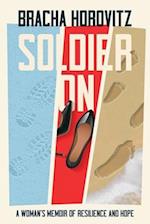 Soldier On: A Woman's Memoir of Resilience and Hope 