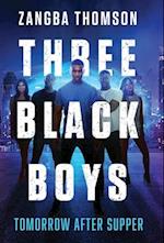 Three Black Boys: Tomorrow After Supper 