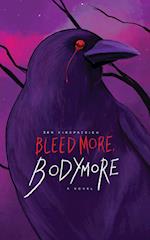Bleed More, Bodymore 