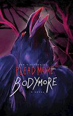 Plead More, Bodymore 