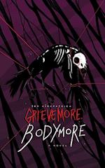 Grieve More, Bodymore 
