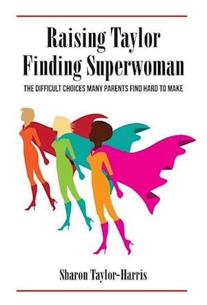 Raising Taylor, Finding Superwoman