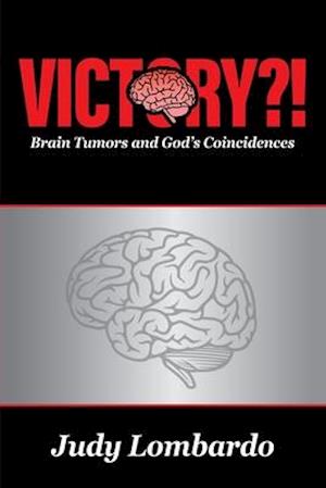 Victory?!: Brain Tumors and God's Coincidences