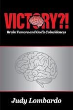 Victory?!: Brain Tumors and God's Coincidences 