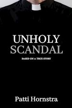 Unholy Scandal: Based on a True Story 