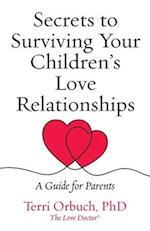 Secrets to Surviving Your Children's Love Relationships