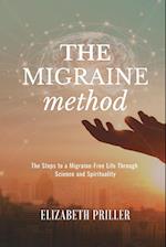 The Migraine Method: The Steps to a Migraine-Free Life Through Science and Spirituality 