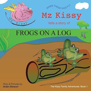 Mz Kissy Tells a Story of Frogs on a Log