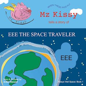 Mz Kissy Tells a Story of EEE the Space Traveler