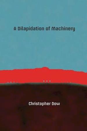 A Dilapidation of Machinery