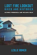 Lost Fire Lookout Hikes and Histories: Olympic Peninsula and Willapa Hills 