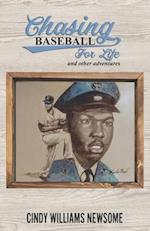 Chasing Baseball for Life and Other Adventures: Dedicated to Nearo Williams Jr 