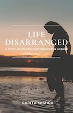 Life Disarranged: A Poetic Journey Through Heartbreak & Anguish 