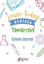 Learn Today Achieve Tomorrow: School Journal 