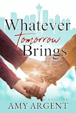 Whatever Tomorrow Brings 