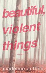 Beautiful, Violent Things 