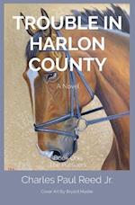TROUBLE IN HARLON COUNTY: Book One The Pursuers 