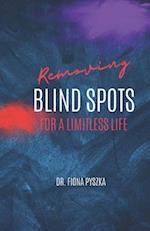 Removing Blind Spots: FOR A LIMITLESS LIFE 