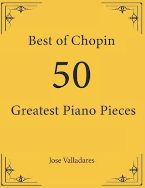 Best of Chopin: 50 Greatest Piano Pieces