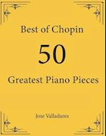 Best of Chopin: 50 Greatest Piano Pieces 