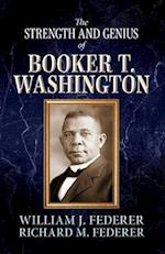 The Strength and Genius of Booker T. Washington 