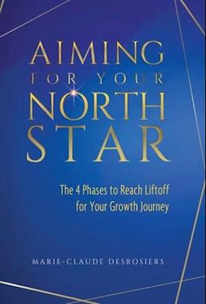 Aiming for Your North Star: The 4 Phases to Reach Liftoff for Your Growth Journey