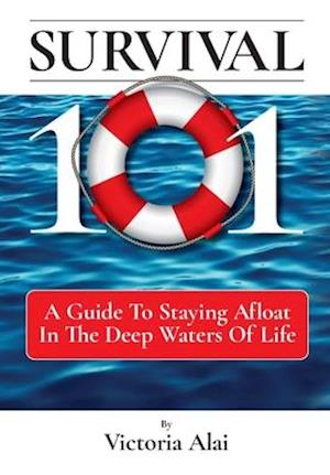 Survival 101: A Guide to Staying Afloat in the Deep Waters of Life