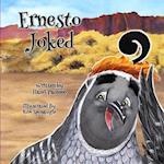 Ernesto Joked: A Story About Humor, Courage, and . . . Señor Coyoté! 