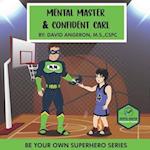 Mental Master And Confident Carl: Be Your Own Superhero 