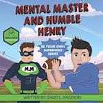 Mental Master and Humble Henry: Be Your Own Superhero 