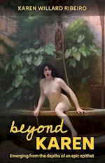 Beyond Karen: Emerging from the depths of an epic epithet 