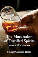 Maturation of Distilled Spirits : Vision and Patience 
