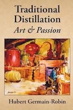 Traditional Distillation Art and Passion 