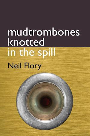 mudtrombones knotted in the spill