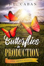 Butterflies in Production 