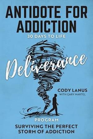 ANTIDOTE FOR ADDICTION 30 Days To Life Deliverance Program