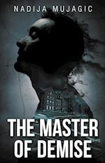 The Master of Demise: A Dark and Riveting Psychological Thriller 