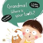 Grandma! Where is your tooth?