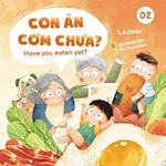 Con An Com Chua? Have You Eaten Yet? 