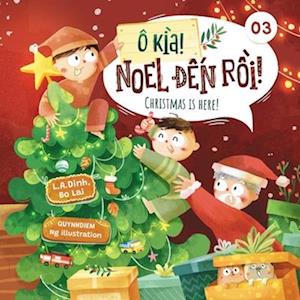 Ô kìa! Noel &#273;&#7871;n r&#7891;i! Christmas is here!