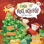 Ô kìa! Noel &#273;&#7871;n r&#7891;i! Christmas is here!