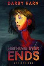 Nothing Ever Ends 