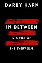 In Between: Stories of the Eververse 