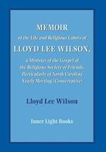 Memoir of the Life and Religious Labors of Lloyd Lee Wilson 