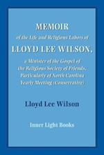 Memoir of the Life and Religious Labors of Lloyd Lee Wilson 