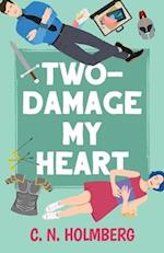 Two-Damage My Heart: Nerds of Happy Valley Book 2 