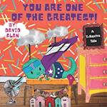 You Are One of The Greatest!: A T-Rextra Tale 